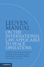 Télécharger le livre :  Leuven Manual on the International Law Applicable to Peace Operations