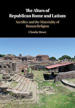 Télécharger le livre :  The Altars of Republican Rome and Latium