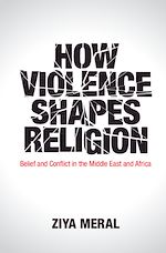 Download this eBook How Violence Shapes Religion