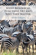 Télécharger le livre :  What Biological Functions Are and Why They Matter