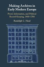 Télécharger le livre :  Making Archives in Early Modern Europe