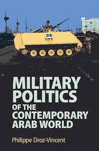 Téléchargez le livre :  Military Politics of the Contemporary Arab World