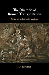 Téléchargez le livre :  The Rhetoric of Roman Transportation