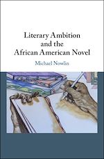 Télécharger le livre :  Literary Ambition and the African American Novel