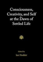 Download this eBook Consciousness, Creativity, and Self at the Dawn of Settled Life