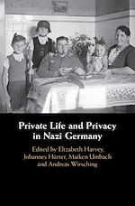 Télécharger le livre :  Private Life and Privacy in Nazi Germany