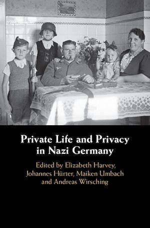 Téléchargez le livre :  Private Life and Privacy in Nazi Germany