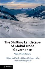 Télécharger le livre :  The Shifting Landscape of Global Trade Governance