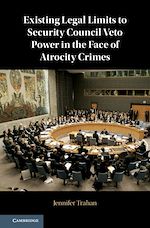 Download this eBook Existing Legal Limits to Security Council Veto Power in the Face of Atrocity Crimes