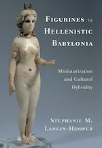 Télécharger le livre :  Figurines in Hellenistic Babylonia