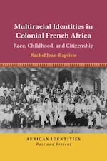 Download this eBook Multiracial Identities in Colonial French Africa