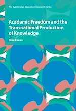 Download this eBook Academic Freedom and the Transnational Production of Knowledge