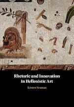 Télécharger le livre :  Rhetoric and Innovation in Hellenistic Art