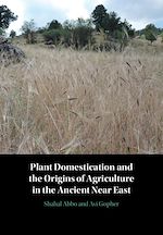 Download this eBook Plant Domestication and the Origins of Agriculture in the Ancient Near East