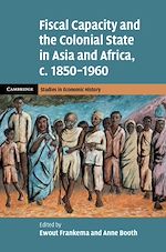 Download this eBook Fiscal Capacity and the Colonial State in Asia and Africa, c.1850–1960