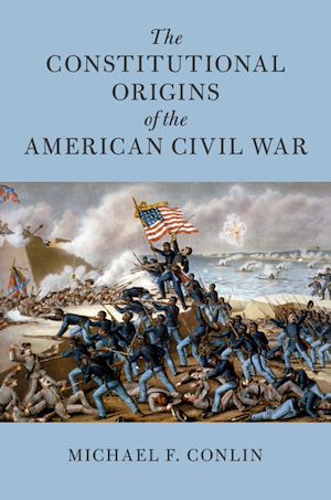 Téléchargez le livre :  The Constitutional Origins of the American Civil War