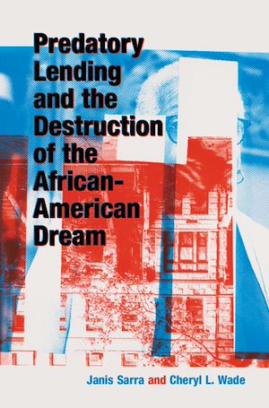 Téléchargez le livre :  Predatory Lending and the Destruction of the African-American Dream