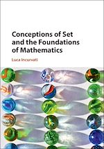 Télécharger le livre :  Conceptions of Set and the Foundations of Mathematics