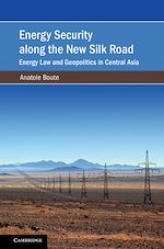 Télécharger le livre :  Energy Security along the New Silk Road
