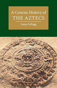 Téléchargez le livre :  A Concise History of the Aztecs