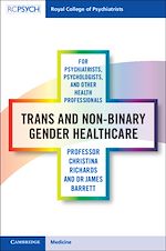 Télécharger le livre :  Trans and Non-binary Gender Healthcare for Psychiatrists, Psychologists, and Other Health Professionals