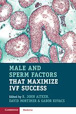 Télécharger le livre :  Male and Sperm Factors that Maximize IVF Success