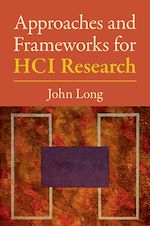 Télécharger le livre :  Approaches and Frameworks for HCI Research