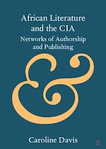 Télécharger le livre :  African Literature and the CIA