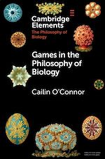 Télécharger le livre :  Games in the Philosophy of Biology