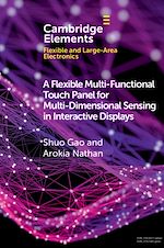 Télécharger le livre :  A Flexible Multi-Functional Touch Panel for Multi-Dimensional Sensing in Interactive Displays