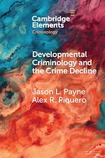 Download this eBook Developmental Criminology and the Crime Decline