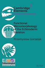 Télécharger le livre :  Functional Micromorphology of the Echinoderm Skeleton
