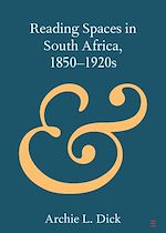 Télécharger le livre :  Reading Spaces in South Africa, 1850–1920s