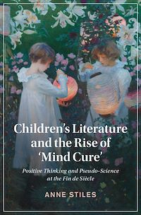 Téléchargez le livre :  Children's Literature and the Rise of ‘Mind Cure'