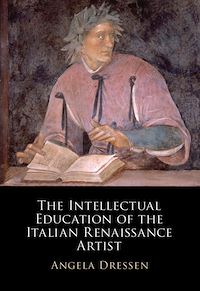Téléchargez le livre :  The Intellectual Education of the Italian Renaissance Artist