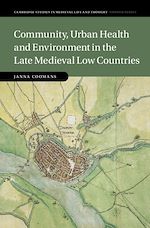Download this eBook Community, Urban Health and Environment in the Late Medieval Low Countries