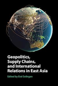 Téléchargez le livre :  Geopolitics, Supply Chains, and International Relations in East Asia