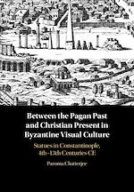 Télécharger le livre :  Between the Pagan Past and Christian Present in Byzantine Visual Culture