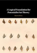 Télécharger le livre :  A Logical Foundation for Potentialist Set Theory