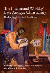 Téléchargez le livre :  The Intellectual World of Late Antique Christianity