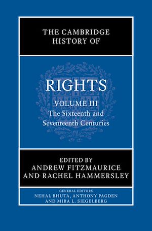 Download the eBook: The Cambridge History of Rights: Volume 3, The Sixteenth and Seventeenth Centuries