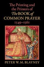 Download this eBook The Printing and the Printers of The Book of Common Prayer, 1549–1561