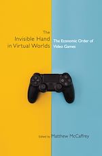 Télécharger le livre :  The Invisible Hand in Virtual Worlds