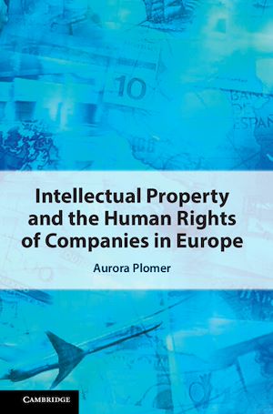 Téléchargez le livre :  Intellectual Property and the Human Rights of Companies in Europe