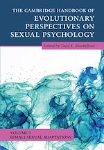 Télécharger le livre :  The Cambridge Handbook of Evolutionary Perspectives on Sexual Psychology: Volume 3, Female Sexual Adaptations