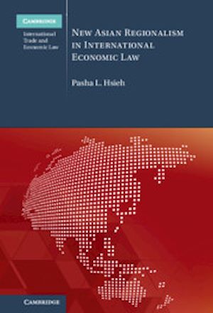 Téléchargez le livre :  New Asian Regionalism in International Economic Law