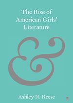 Télécharger le livre :  The Rise of American Girls' Literature