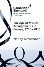 Download this eBook The Age of Musical Arrangements in Europe, 1780–1830