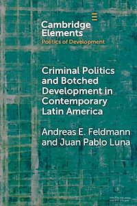 Téléchargez le livre :  Criminal Politics and Botched Development in Contemporary Latin America