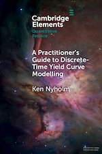 Download this eBook A Practitioner's Guide to Discrete-Time Yield Curve Modelling